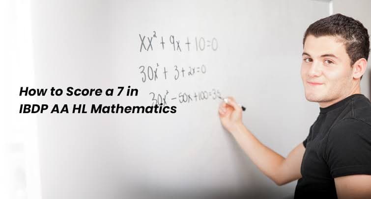 How to Score a 7 in IB Maths AA HL (Step-by-Step Strategy)
